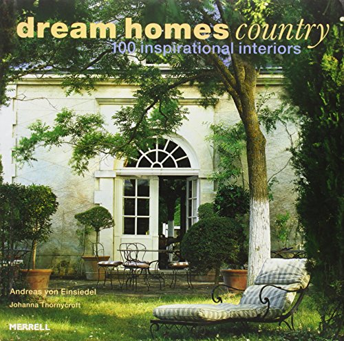 Dream Homes Country: 100 Inspirational Interiors von Merrell